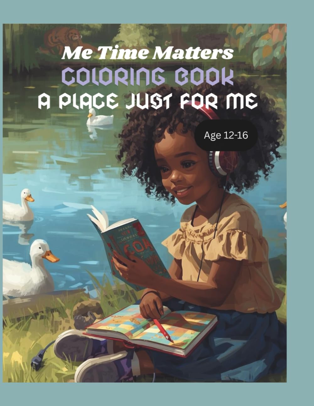 ME TIME MATTERS: calm selfcare coloring, self-love, self-worth, fun coloring, relaxation, private space, Mindful, Rest, gentle, escape place