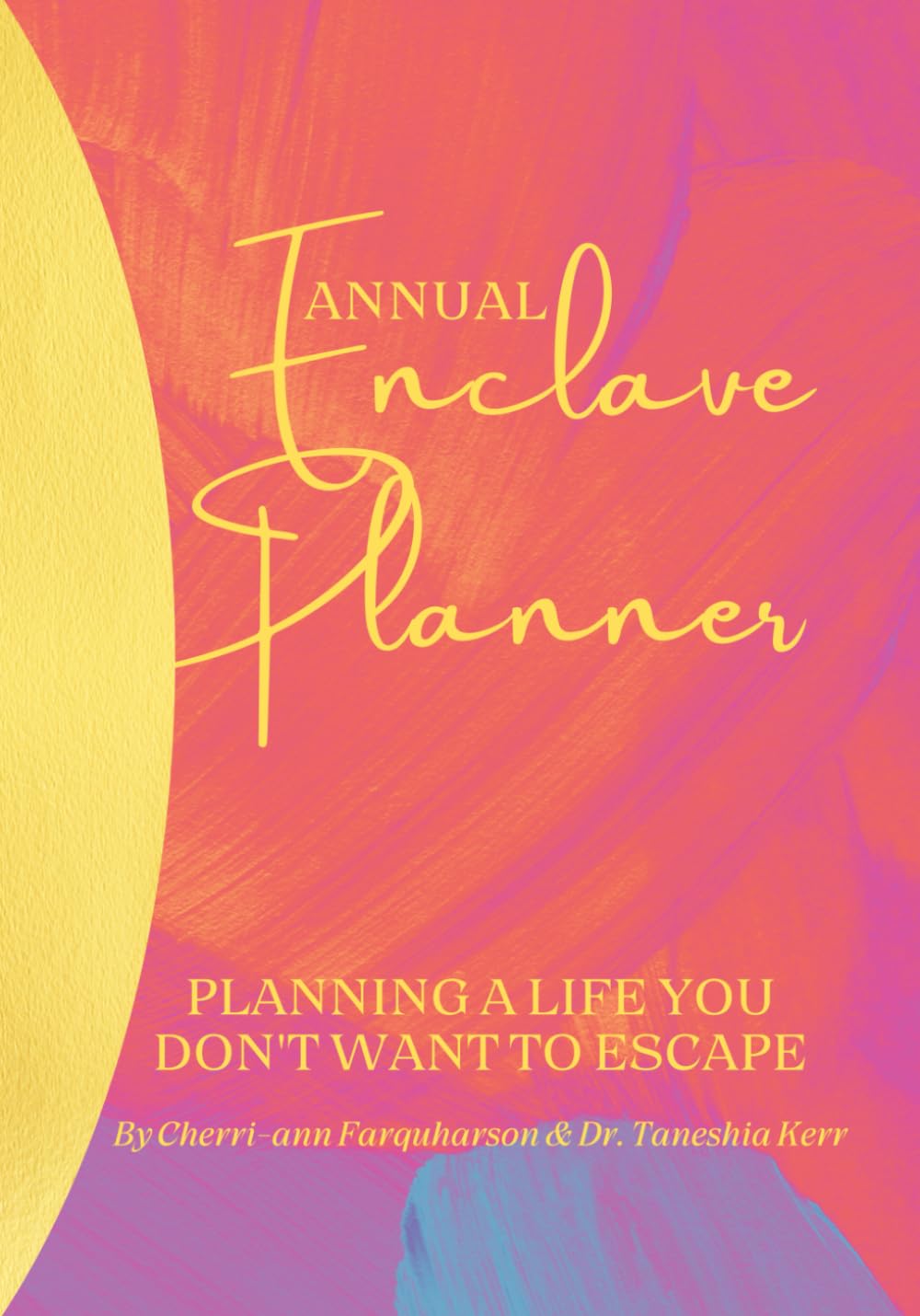 Annual Enclave Planner – Blush: Planning A Life You Don’t Want To Escape