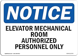 OSHA Notice Signs - Elevator Mechanical Room Authorized Sign | Extremely Durable Made in The USA Signs or Heavy Duty Vinyl Label | Protect Your Construction Site, Warehouse & Business