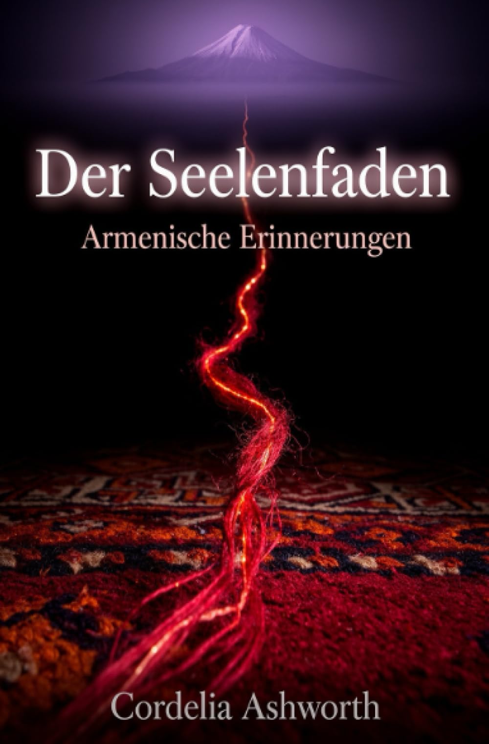 Der Seelenfaden: Armenische Erinnerungen