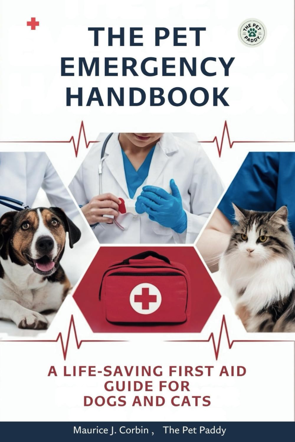 THE PET EMERGENCY HANDBOOK: A LIFE-SAVING FIRST AID GUIDE FOR DOGS AND CATS