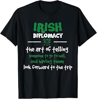 Irish Diplomacy Tshirt Funny Quote For St Patricks Day T-Shirt