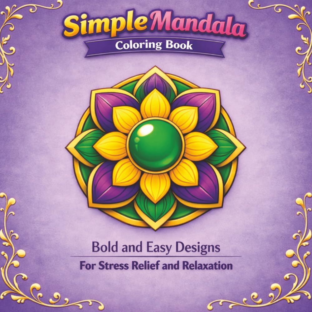 Simple Mandala Coloring Book: Bold and Easy Designs for Stress Relief and Relaxation
