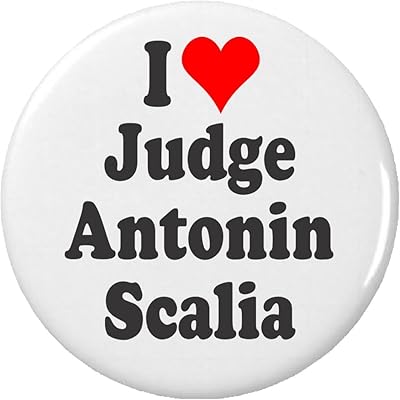 I Love Judge Antonin Scalia 2.25â€ Large Button Pin Justice Supreme Court