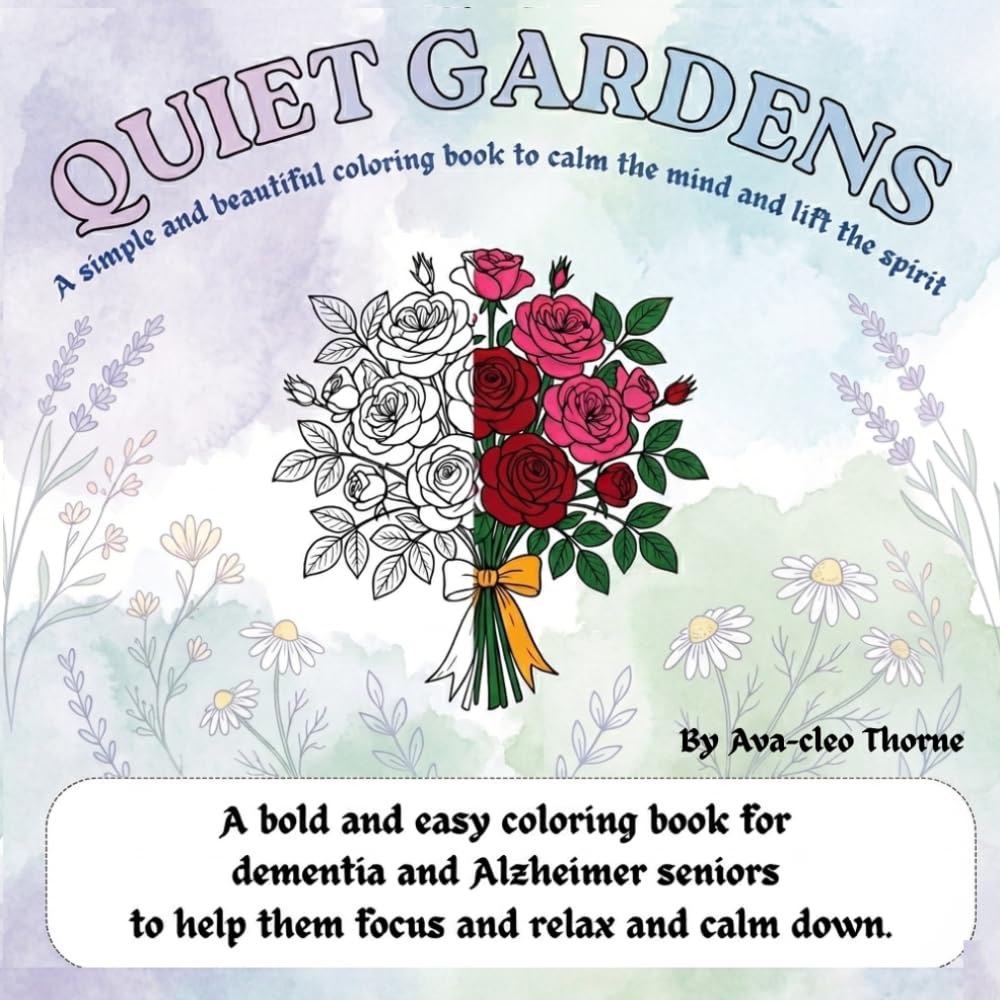 Quiet Gardens: A simple and beautiful coloring book to calm the mind and lift the spirit