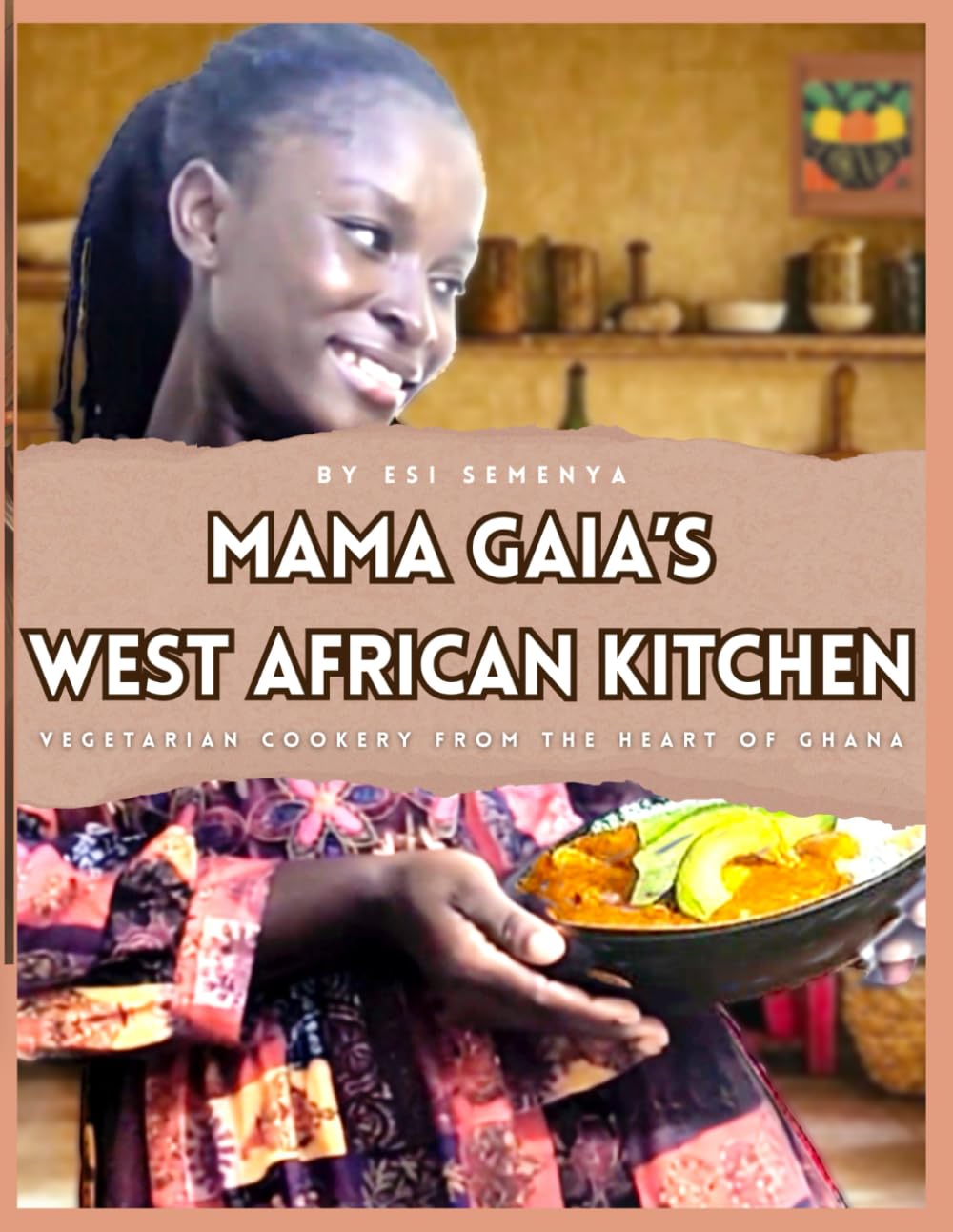 Mama Gaia's West African Kitchen: Vegetarian Cookery from the Heart of Ghana