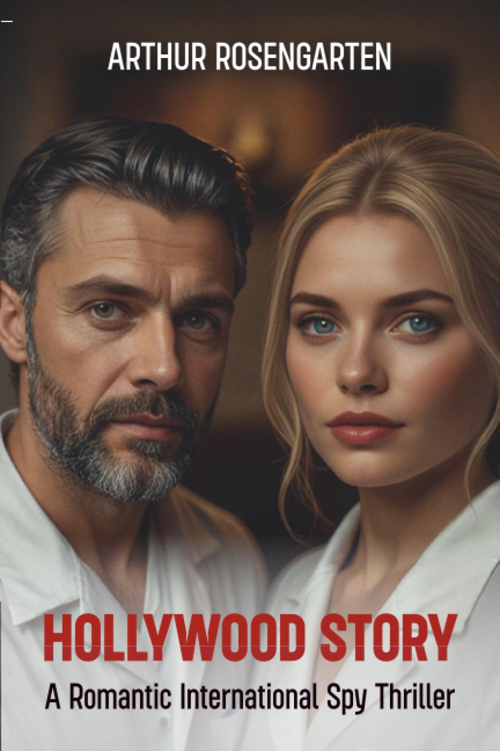 Hollywood Story: A Romantic International Spy Thriller