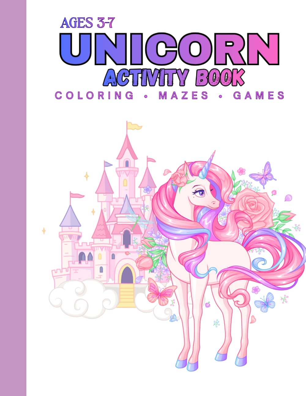 Unicorn Activity Book for Kids Ages 3–7: Coloring • Mazes • Fun Games for Kids