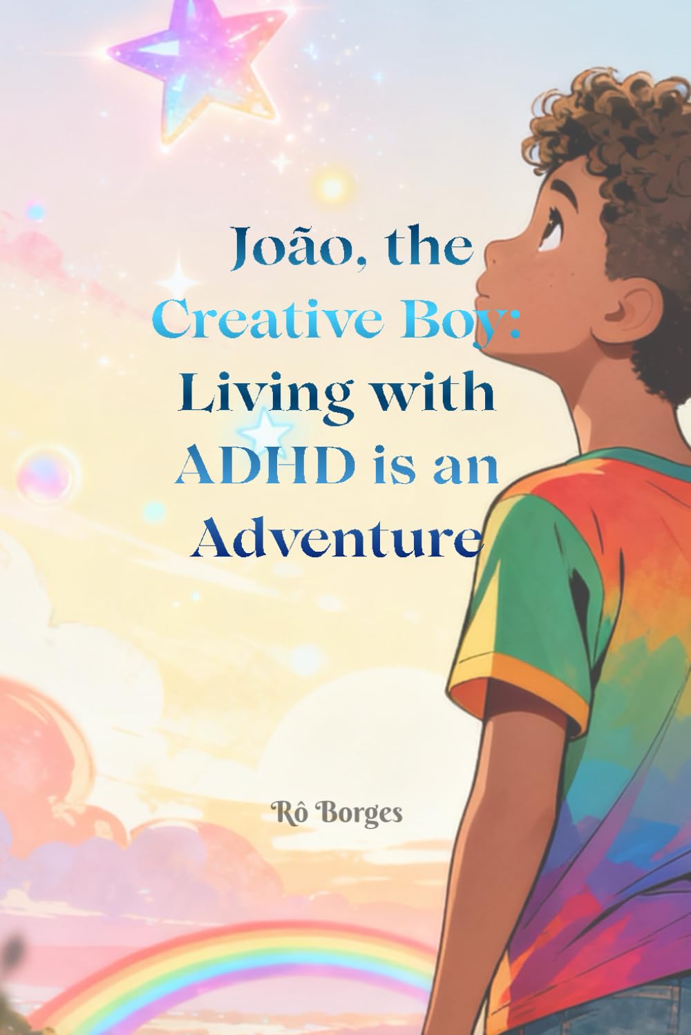 João, the Creative Boy: Living with ADHD is an Adventure