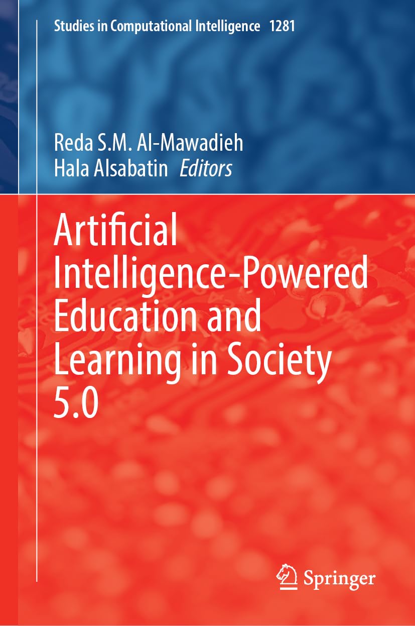 Artificial Intelligence-Powered Education and Learning in Society 5.0: 1281 (Studies in Computational Intelligence, 1281)