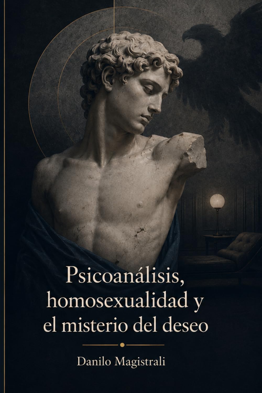 Ganimedes en el diván: Psicoanálisis, homosexualidad y el misterio del deseo