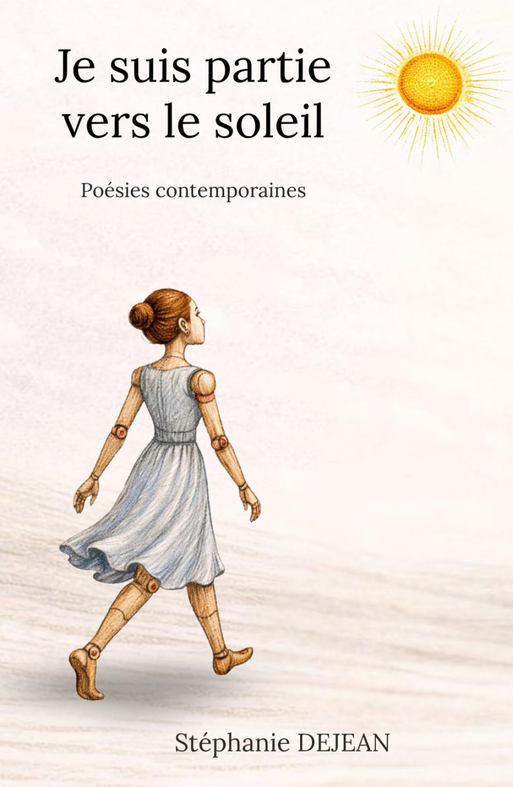 Je suis partie vers le soleil: Poésies contemporaines