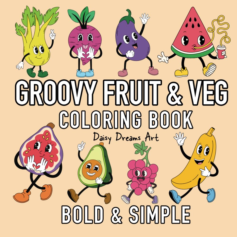 Coloring Book Groovy Fruit & Veg: Bold & Simple Designs Stress Relief for Adults and Kids (Color2Calm Collection)