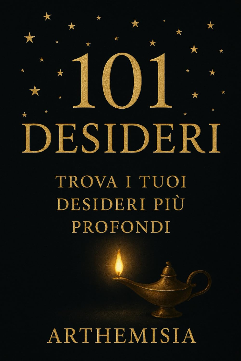 101 Desideri: Trova i tuoi desideri più profondi