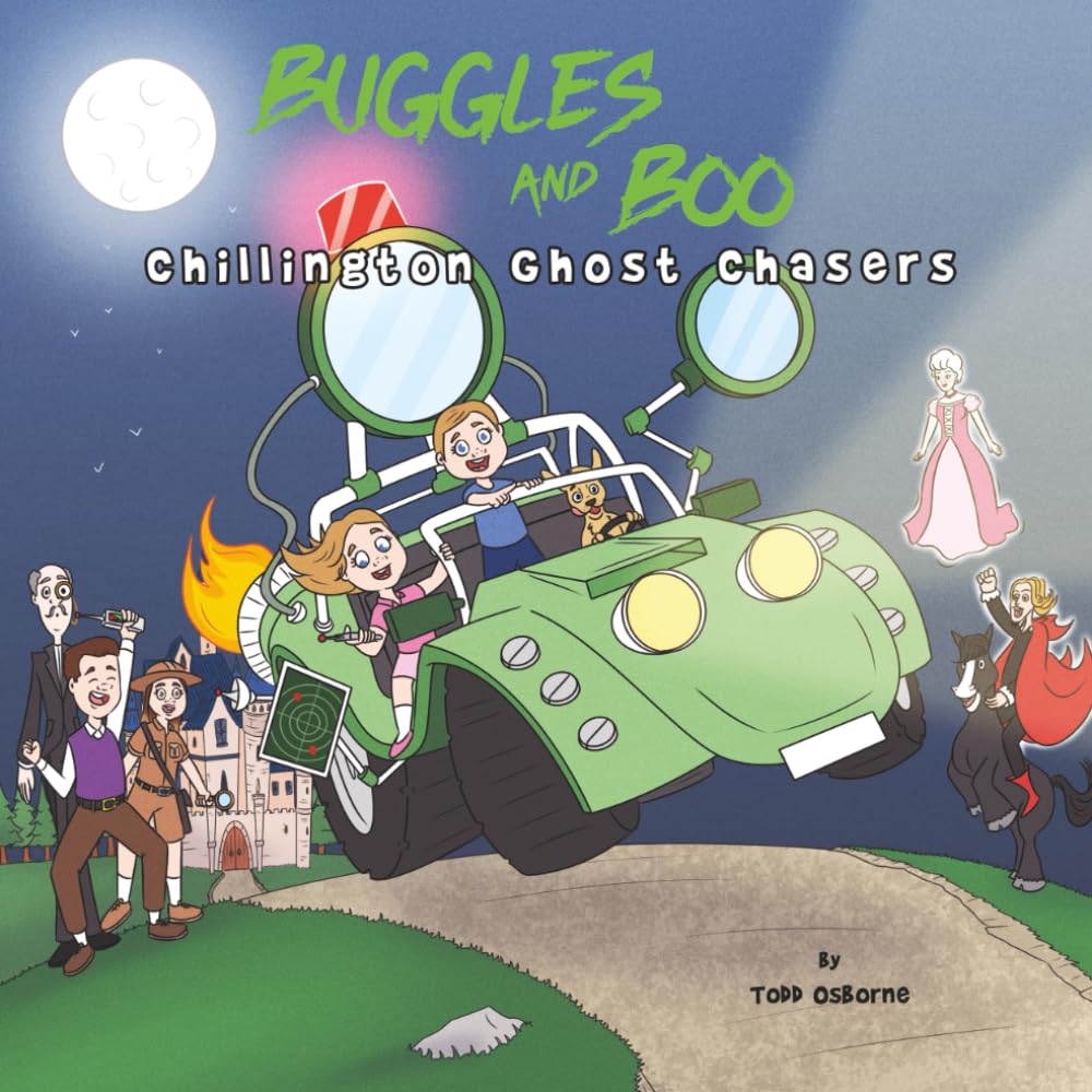 Buggles and Boo: Chillington Ghost Chasers: Another Spooky Adventure for Brave Boys and Girls Ages 4–8 with Ghosts, Giggles, and a Castle Mystery!