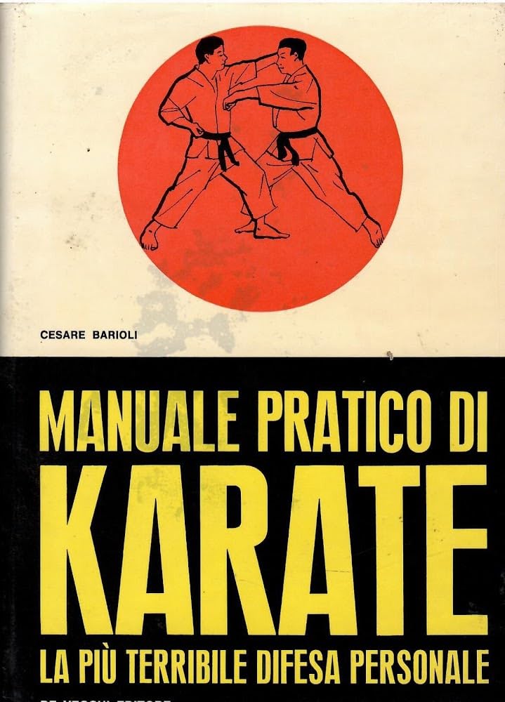 Manuale pratico di Karate. La più terribile difesa personale.