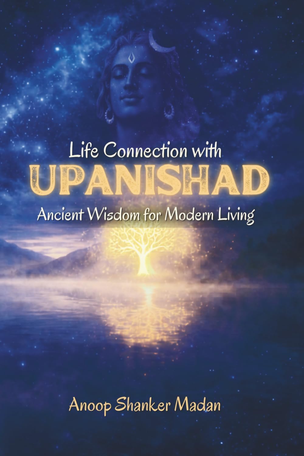 LIFE CONNECTION WITH UPANISHAD: ANCIENT WISDOM FOR MODERN LIVING (KALIYUGA SERIES)
