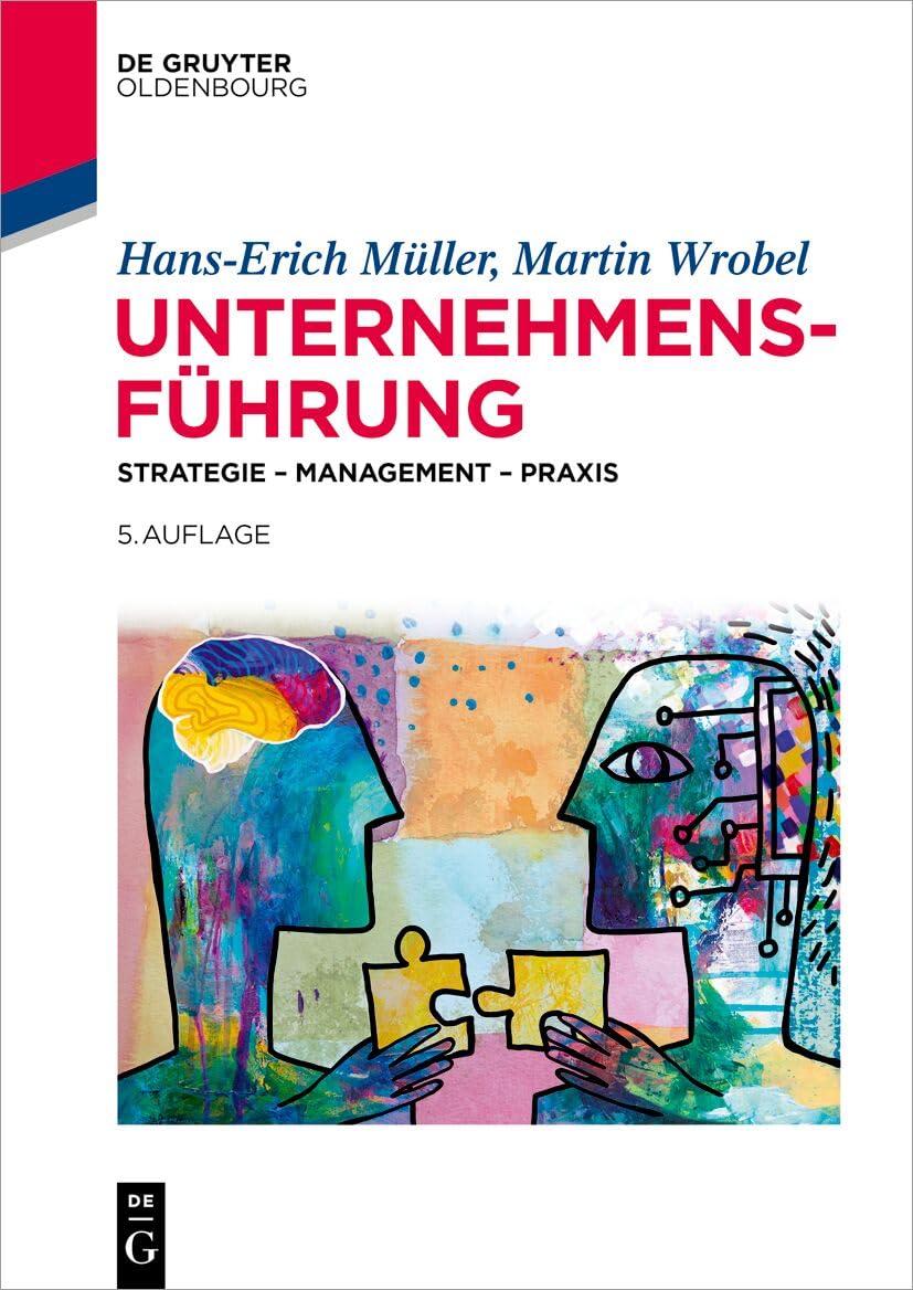 De Gruyter Oldenbourg Unternehmensführung: Strategie – Management – Praxis (De Gruyter Studium)