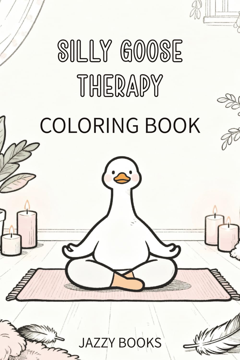Silly Goose Therapy Coloring Book: A Calm & Cozy Goose Coloring Journey for Grown-Ups