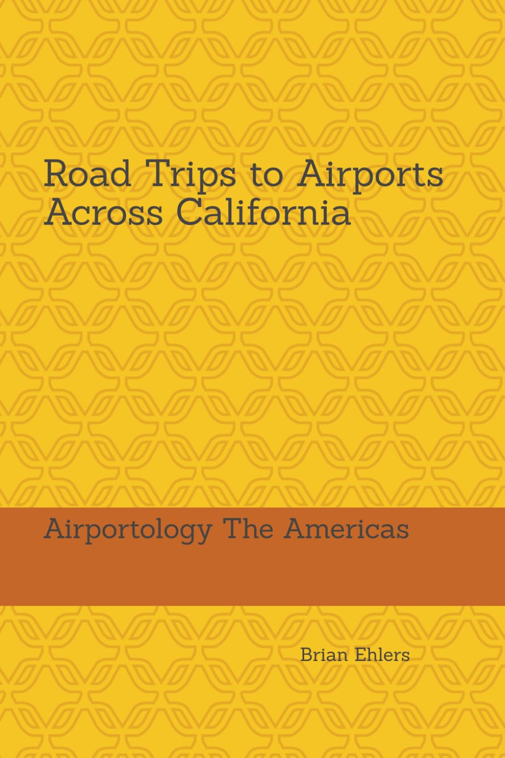 Road Trips to Airports Across California: Airportology The Americas
