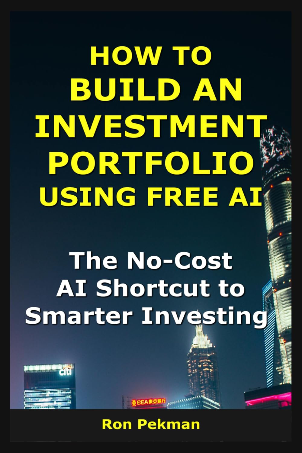 How to Build an Investment Portfolio Using Free AI: The No-Cost AI Shortcut to Smarter Investing (AI for Investors)