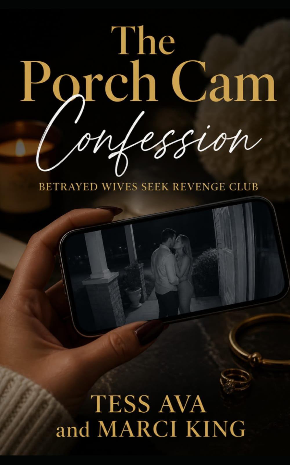 The Porch Cam Confession: A Later-in-Life Marriage Crisis, Infidelity, and Revenge Short Story (Betrayed Wives Seek Revenge Club)