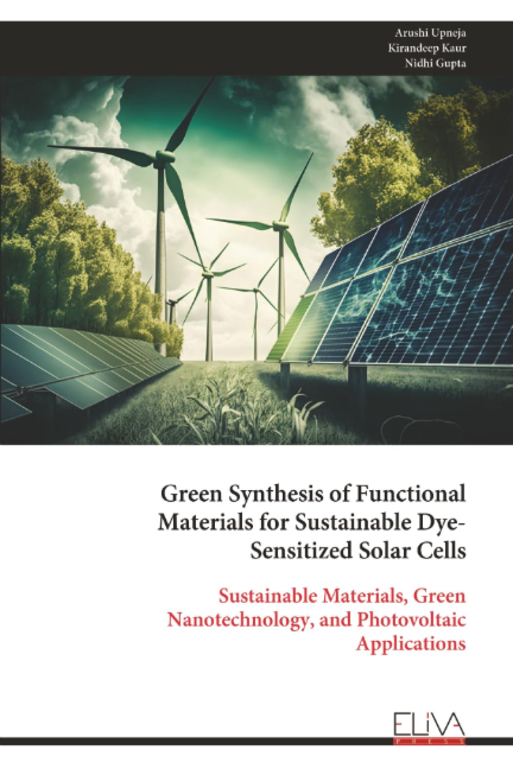 Green Synthesis of Functional Materials for Sustainable Dye- Sensitized Solar Cells: Sustainable Materials, Green Nanotechnology, and Photovoltaic Applications