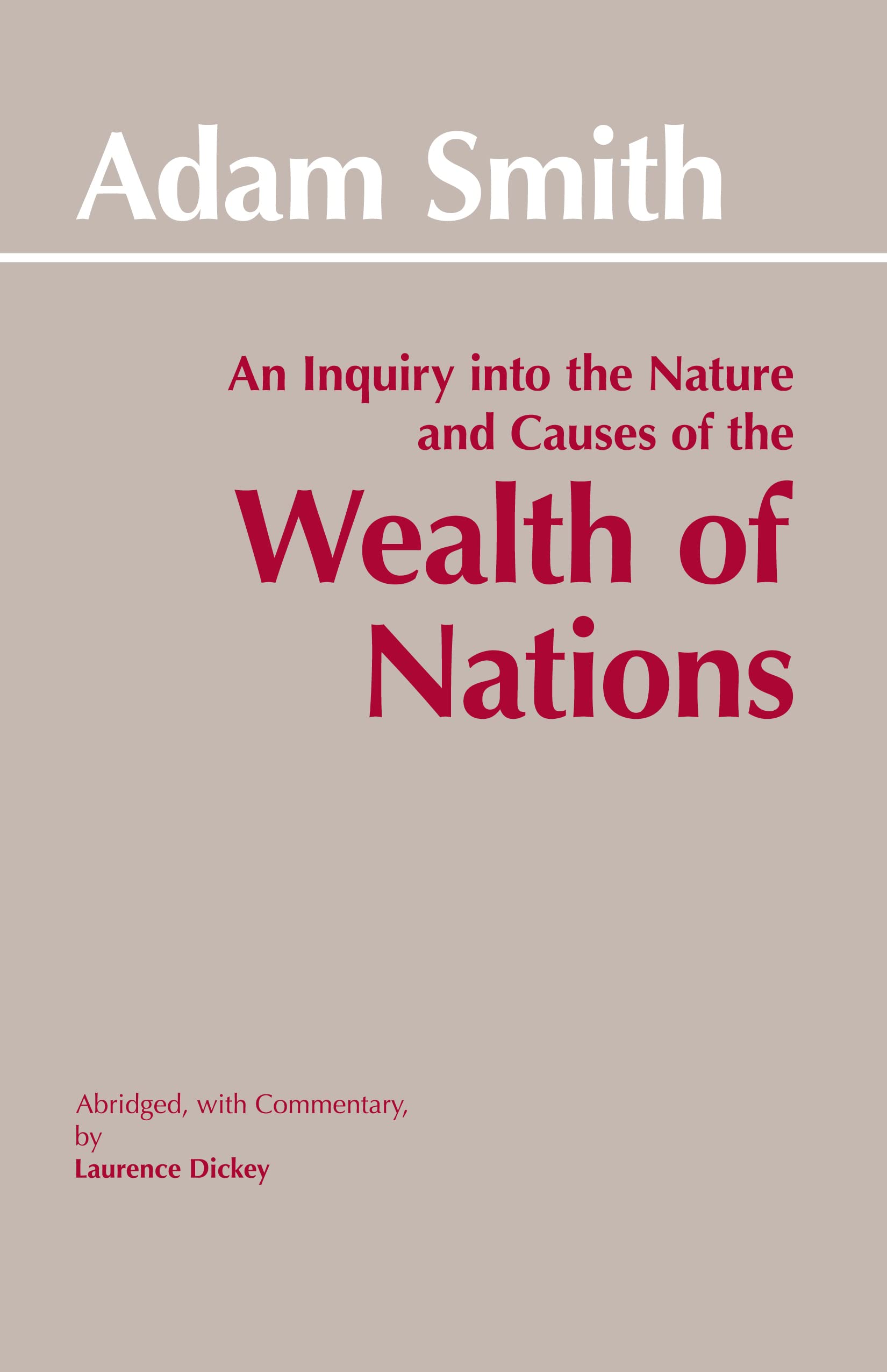 An Inquiry into the Nature and Causes of the Wealth of Nations: