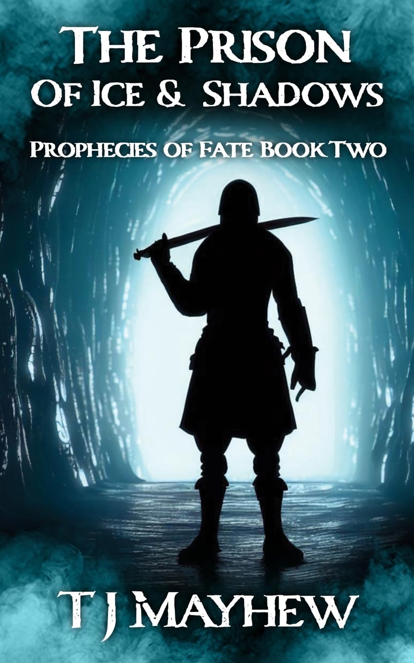 The Prison Of Ice & Shadows: Volume 2 (Prophecies of Fate)
