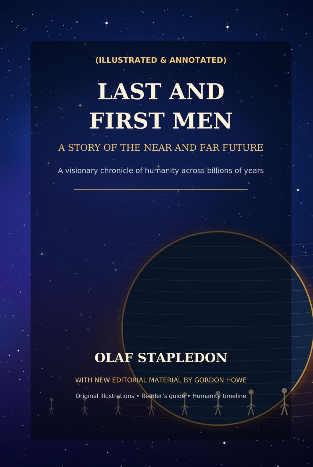 Last and First Men (Illustrated & Annotated): A Story of the Near and Far Future