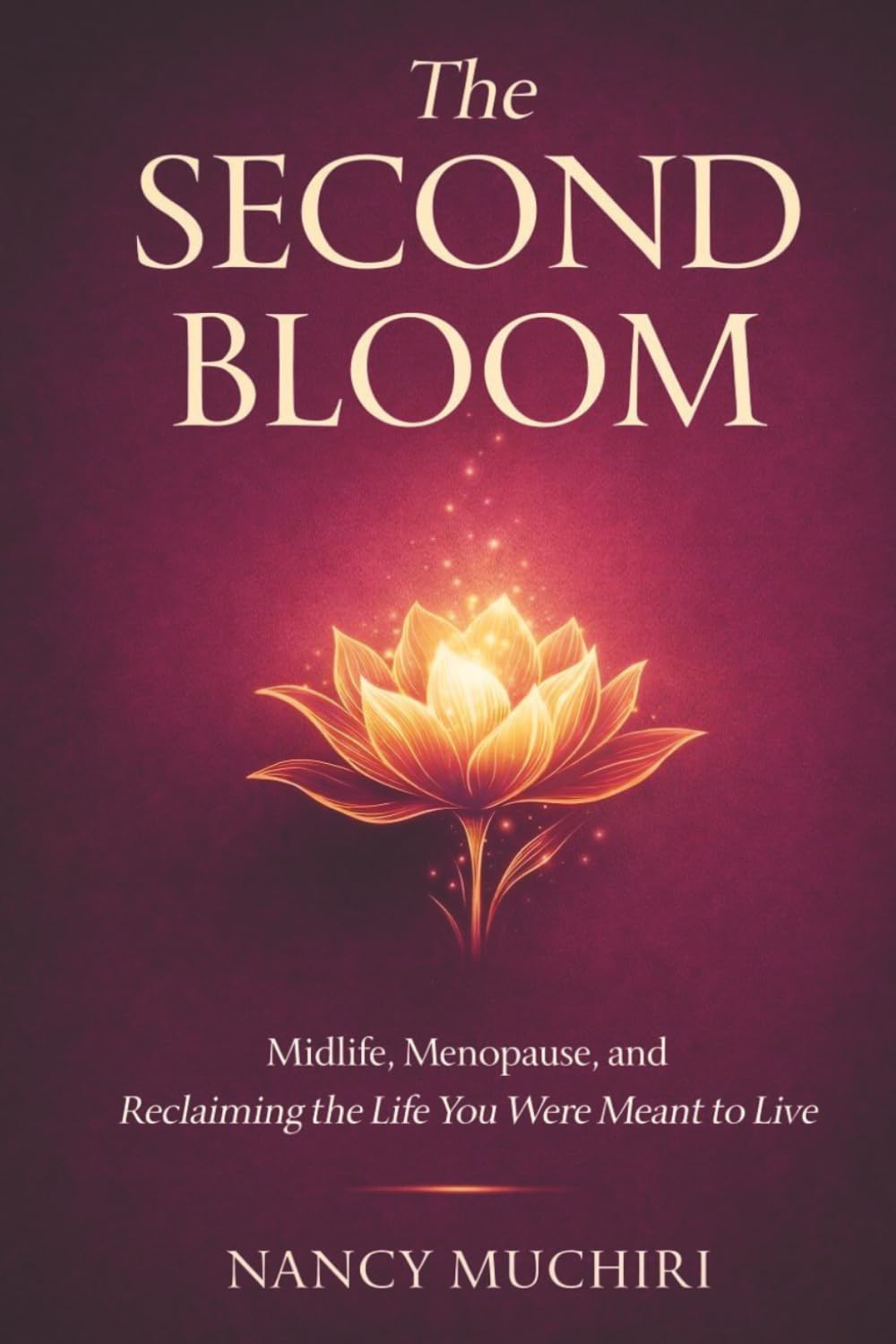 The Second Bloom: Midlife, Love, Identity, and the Courage to Choose Yourself Again