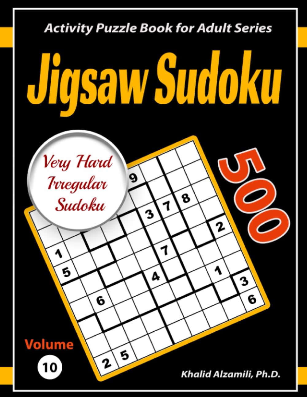 Jigsaw Sudoku: 500 Very Hard Irregular Sudoku Puzzles