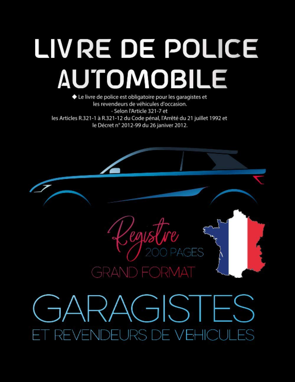 Registre D objets Mobiliers Garagistes Et Vendeurs De Véhicules D occasion Livre De Police Automobile: Registre Pour Objets Garagiste Vendeur De Véhicules  D'occasion VO,VN Et Négociant Auto ✓ 200 Pages | siapp.cuaed.unam.mx