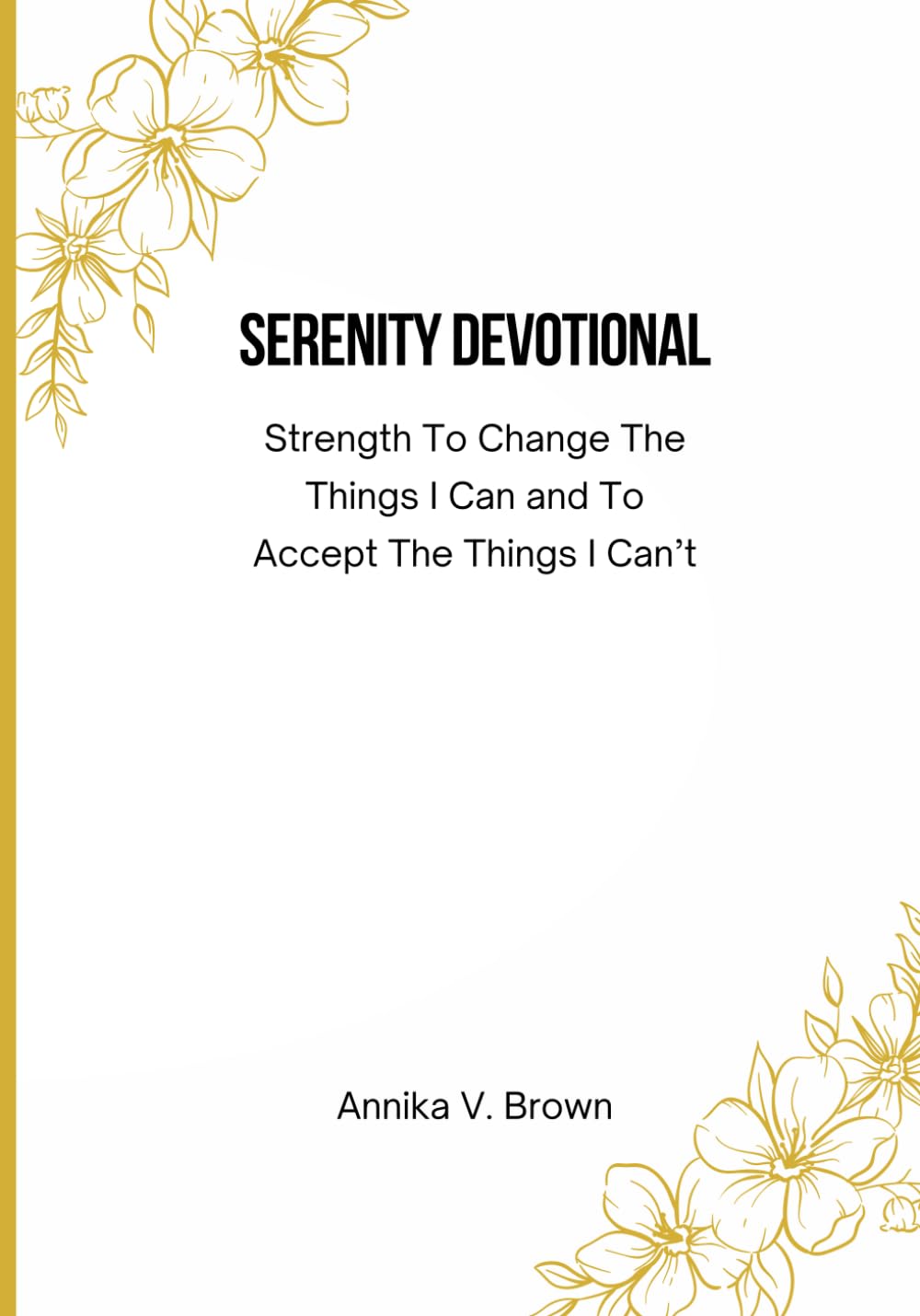 Serenity Devotional: Strength to Change the Things I Can and to Accept the Things I Can’t