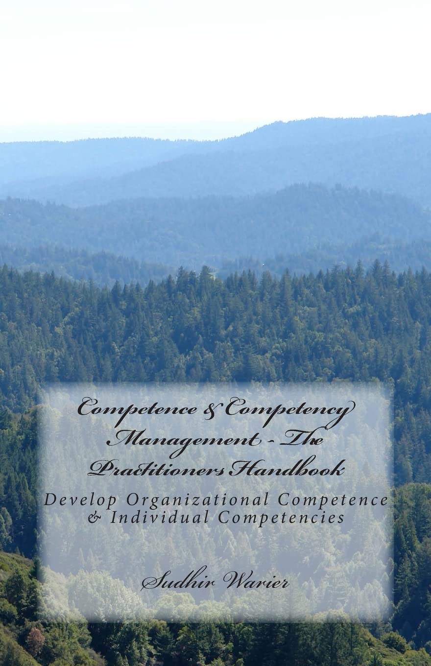 Competence & Competency Management - The Practitioners Handbook: Develop Organizational Competence & Individual Competencies