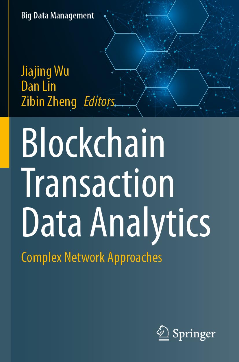 Blockchain Transaction Data Analytics: Complex Network Approaches (Big Data Management)