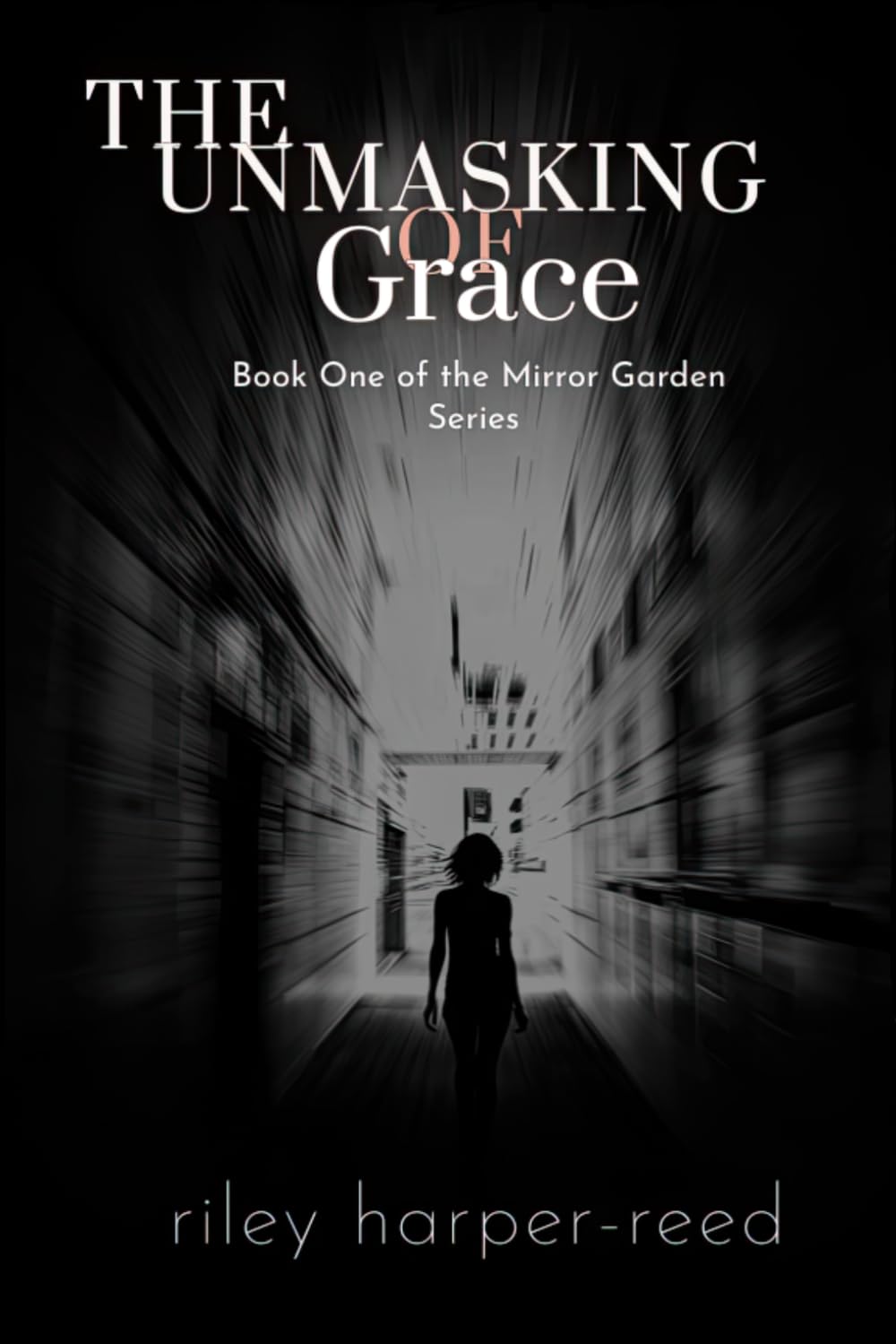 The Unmasking of Grace: Book One of The Mirror Garden Series