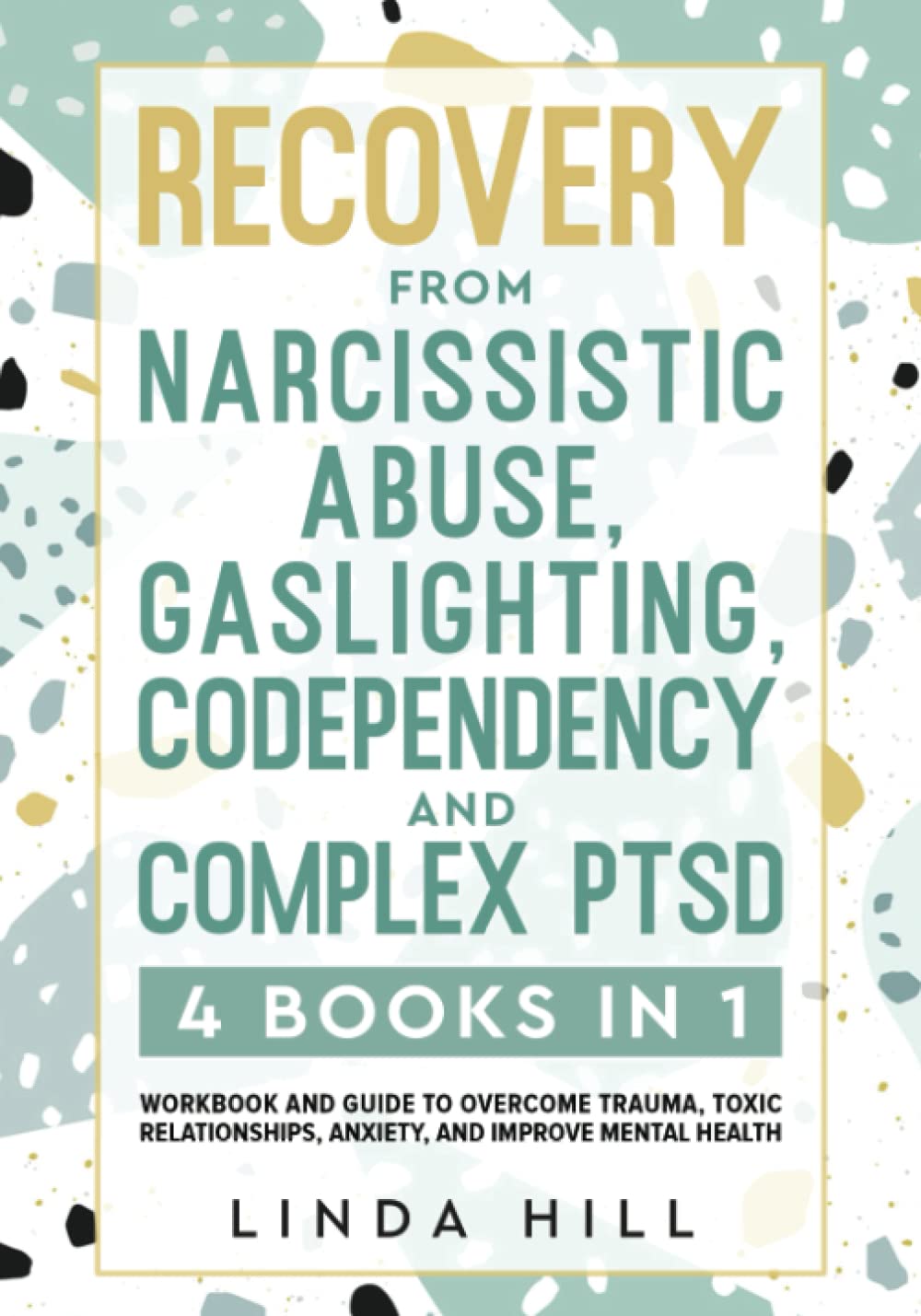 Recovery from Narcissistic Abuse, Gaslighting, Codependency and Complex PTSD (4 Books in 1): Workbook and Guide to Overcome Trauma, Toxic ... and Recover from Unhealthy Relationships) thumbnail