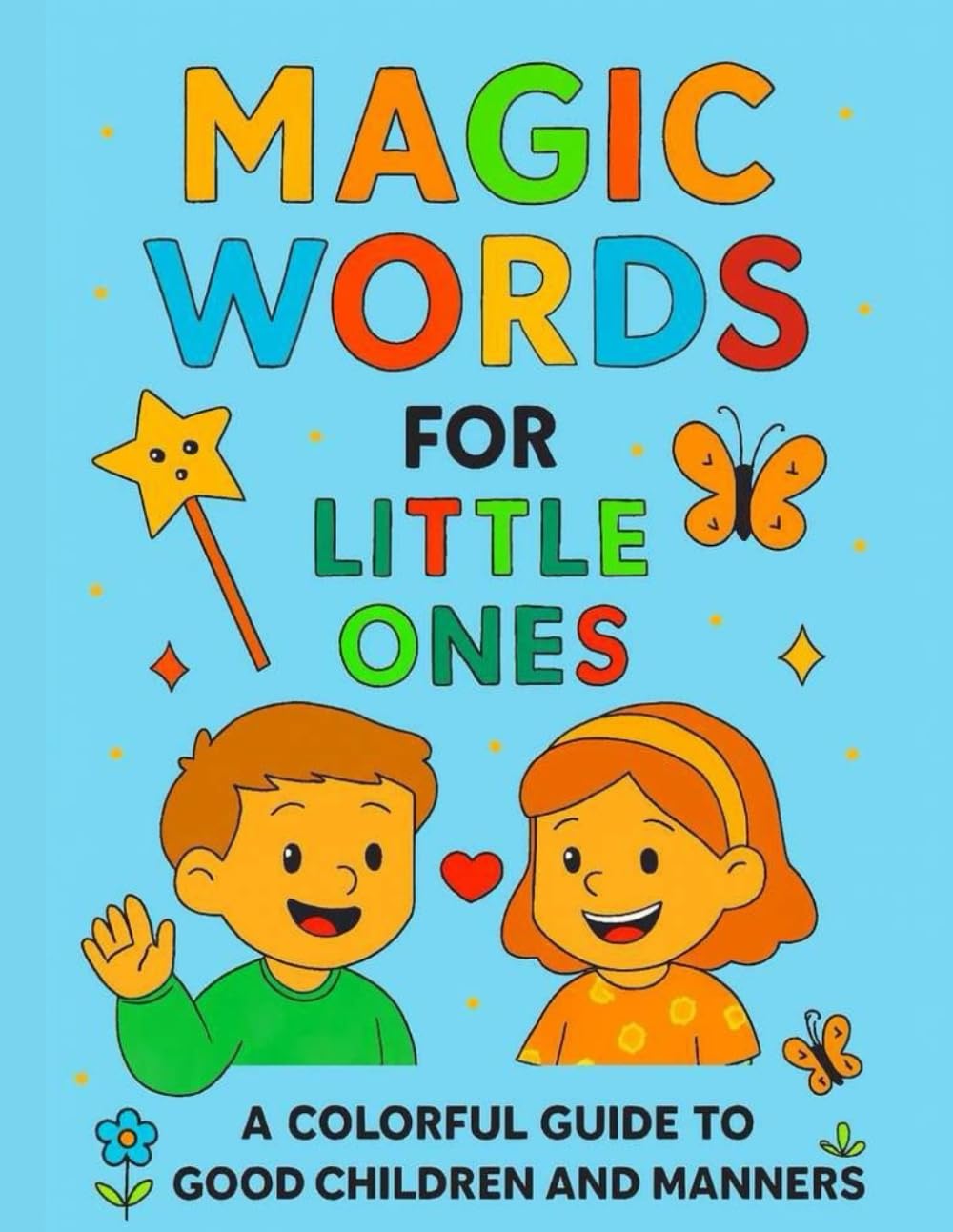 MAGIC WORDS FOR LITTLE ONES COLORING BOOK: A COLORING BOOK ABOUT KINDNESS AND MANNERS