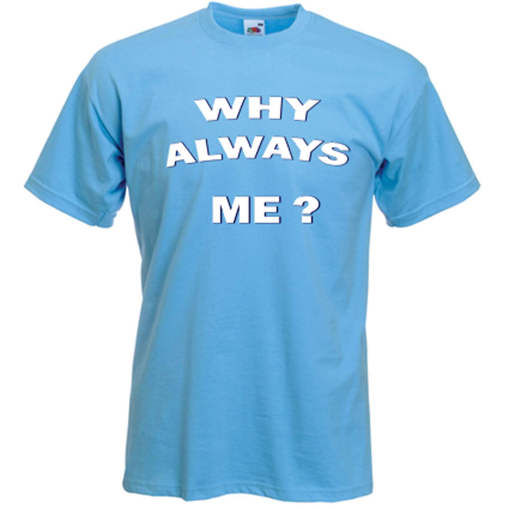 Tribal T-Shirts Why Always Me? T-Shirt (XXXL) Blue