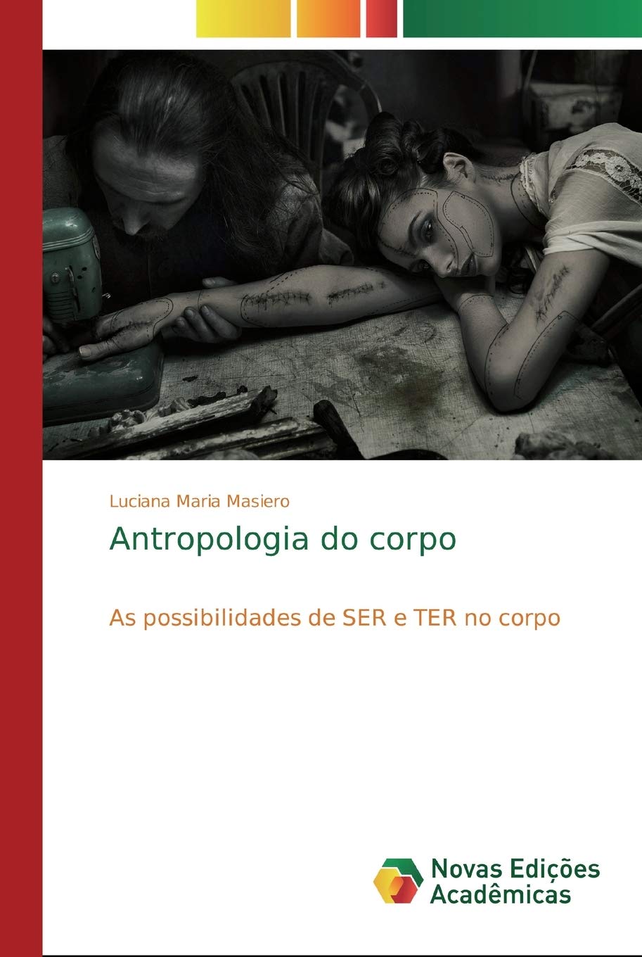 Antropologia do corpo: As possibilidades de SER e TER no corpo