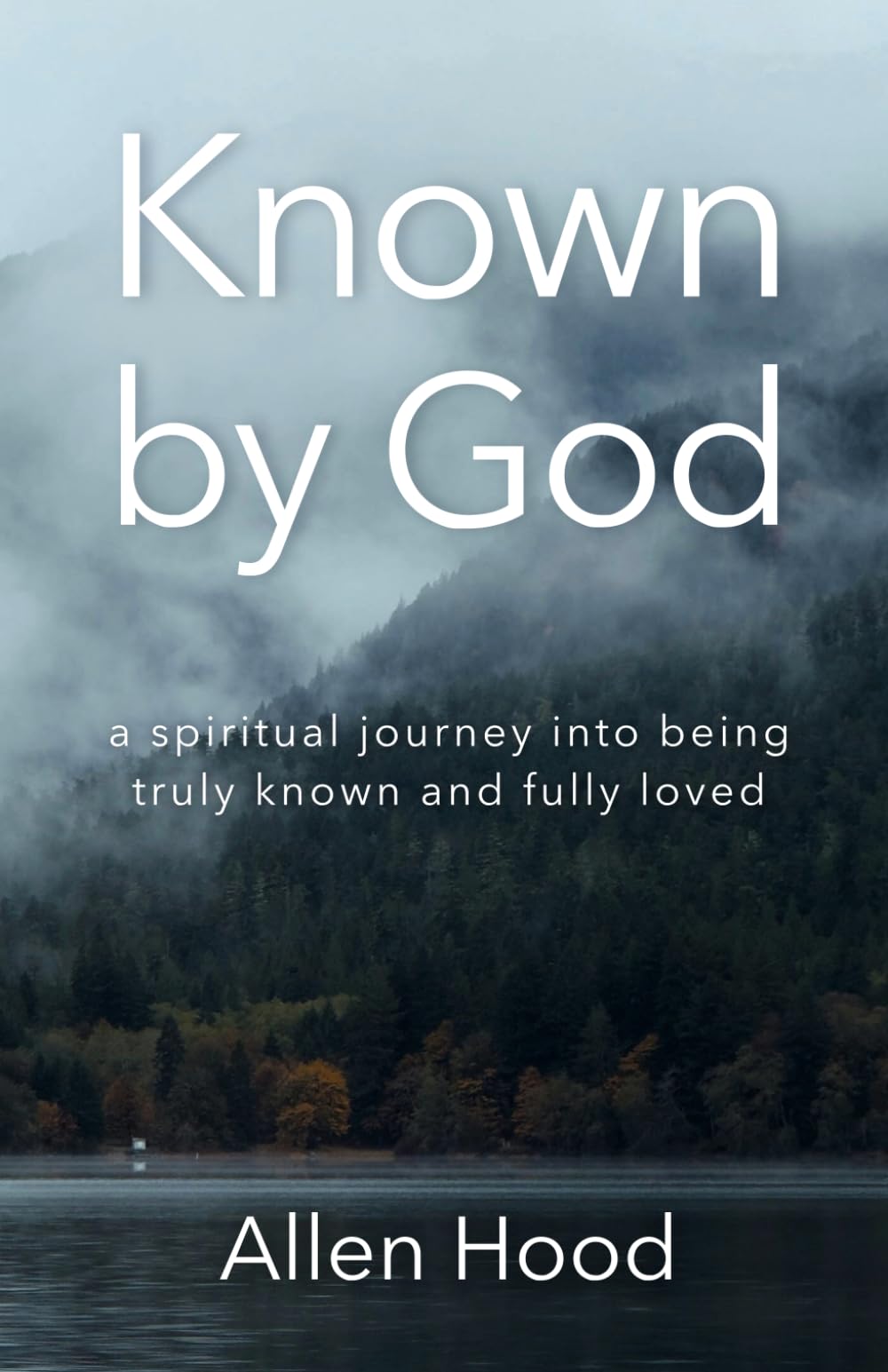 Known by God: A spiritual journey into being truly known and fully loved (Praying the Psalms)