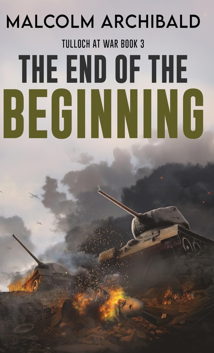 The End of the Beginning: 3 (Tulloch at War)