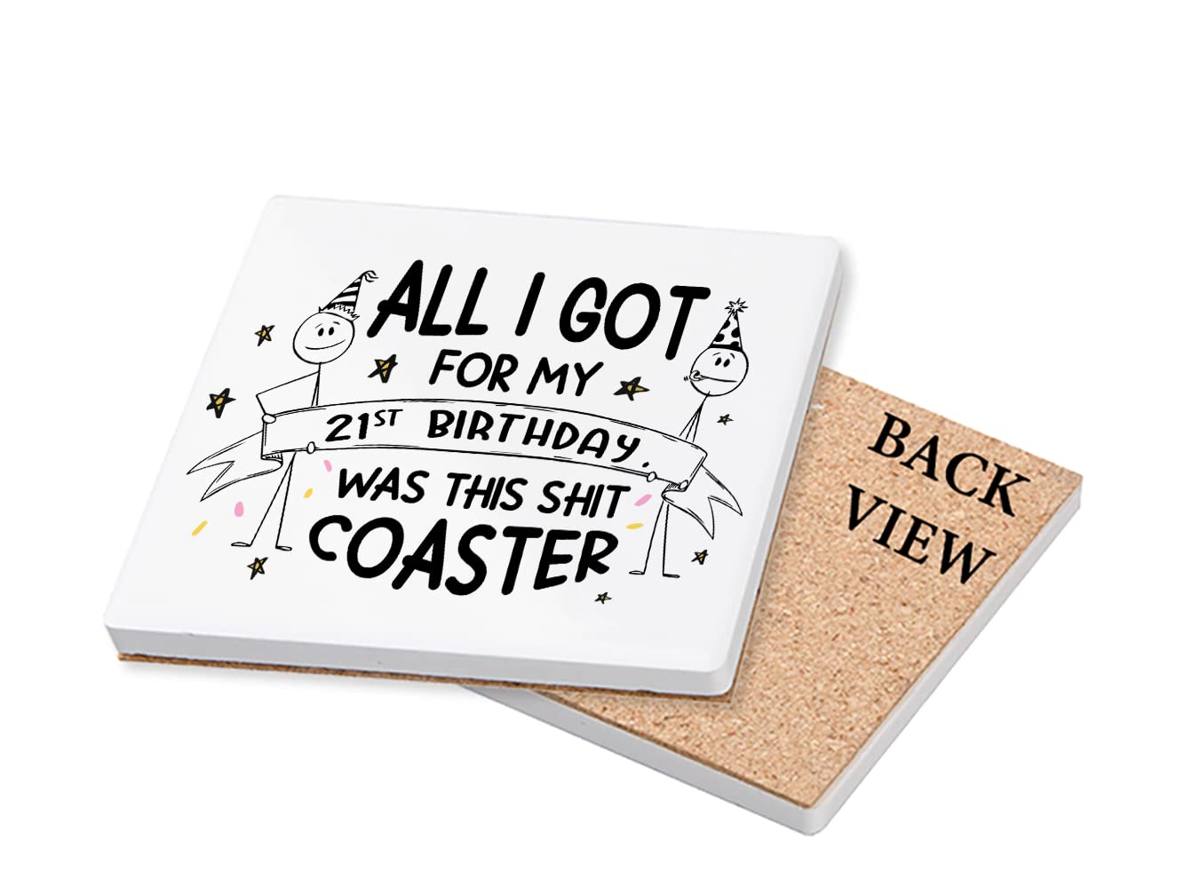 Personalised Coaster, All i got for my 21st Birthday Was This Sh*t Coaster, Birthday, Christmas, Secret Santa, For Him-Her, Boy-Girl Tableware, Coffee/Tea/Drink Coaster. (Square Ceramic Coaster)