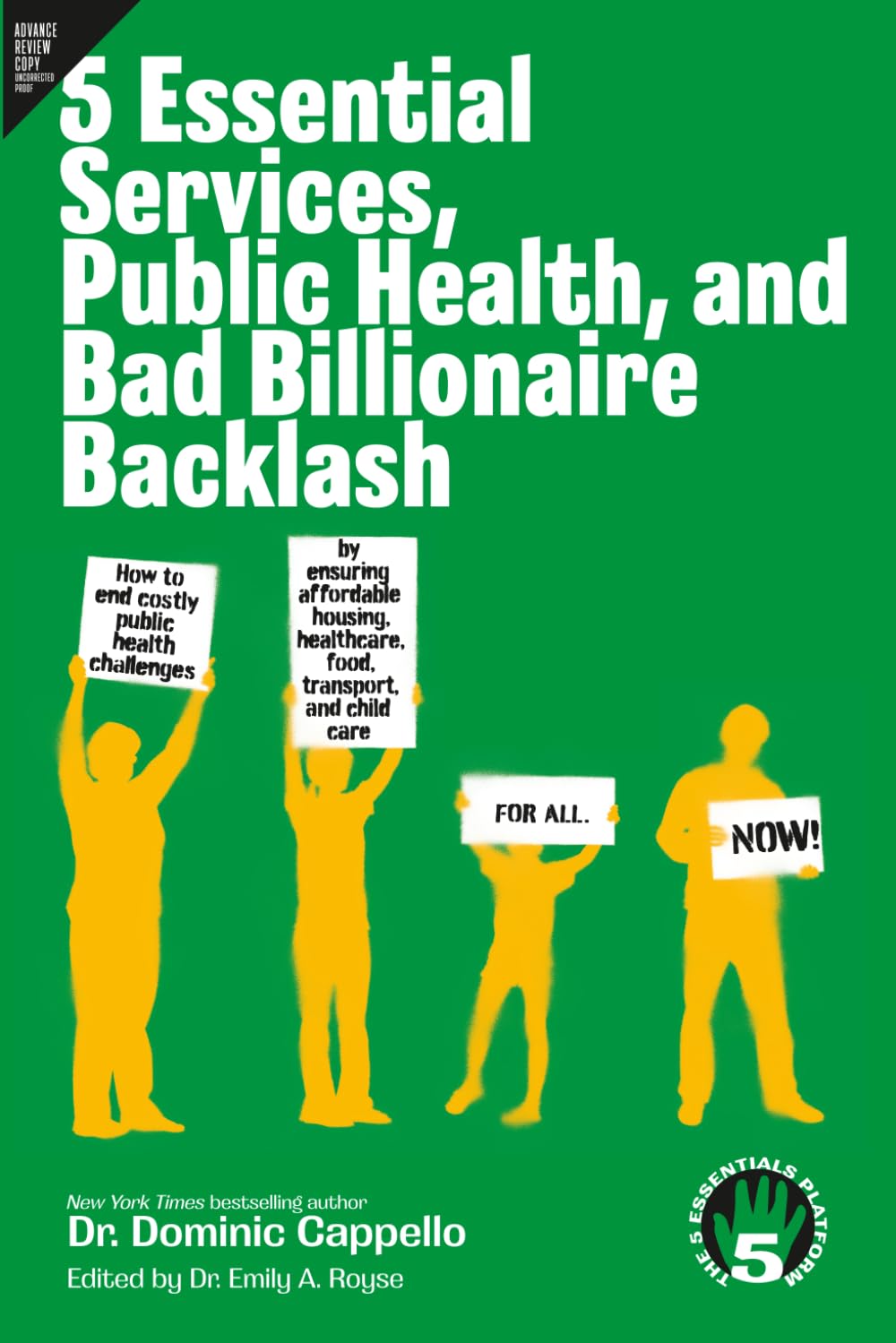 5 Essential Services, Public Health, and Bad Billionaire Backlash: How to end costly public health challenges by ensuring affordable housing, ... (The 5 Essentials Platform book collection)