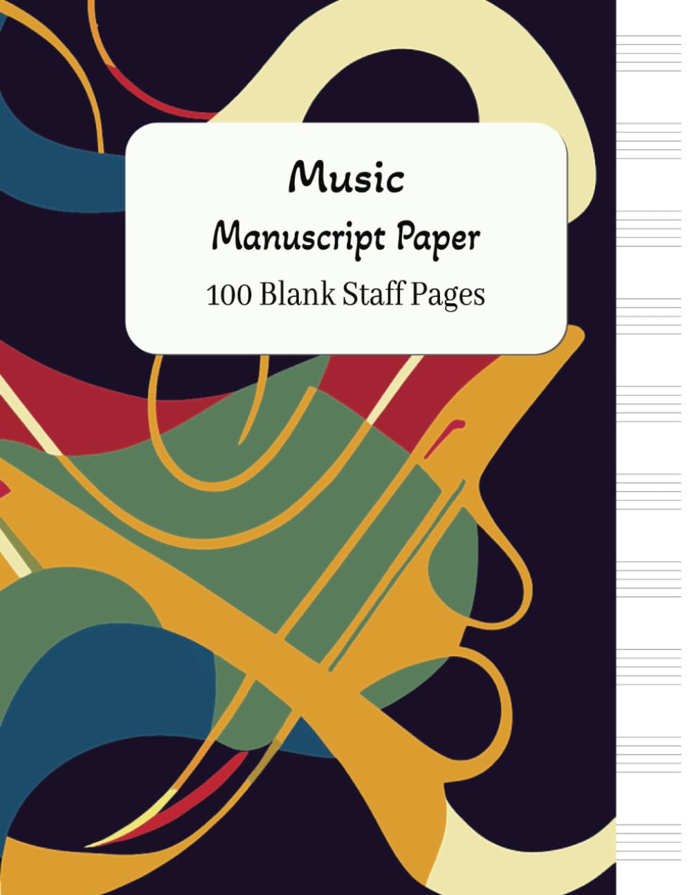 Music Manuscript Paper: 100 Pages Blank Staff Paper | Music Composition Note Book | Music Staff Pad | 8.5x11 inches