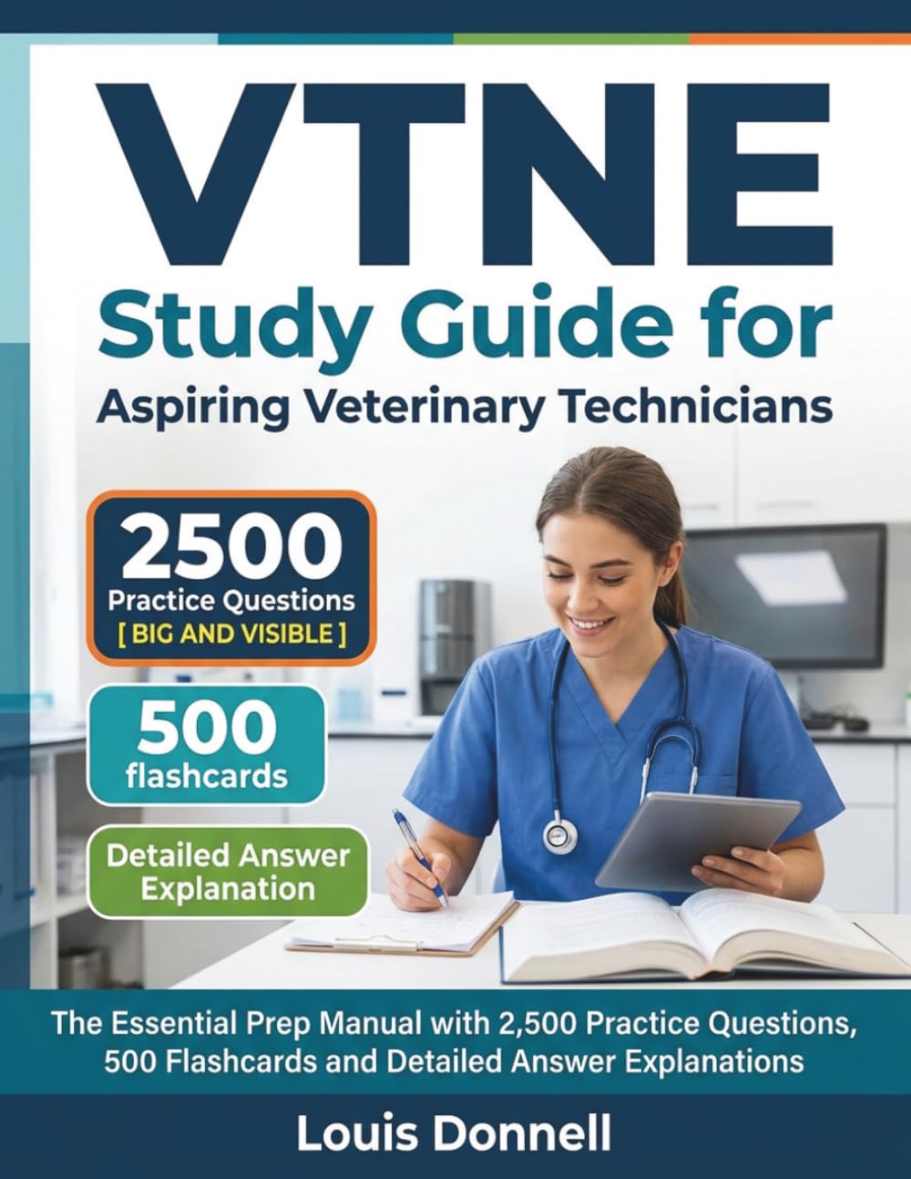 VTNE Study Guide for Aspiring Veterinary Technicians: The Essential Prep Manual with 2,500 Practice Questions, 500 Flashcards and Detailed Answer Explanations