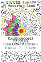 Kaleidoscopes to Color: Challenger Edition 1944065253 Book Cover