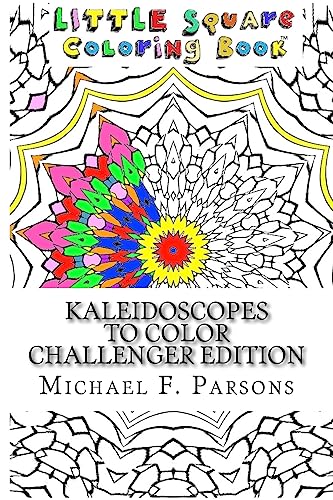 Kaleidoscopes to Color: Challenger Edition (Little Square Coloring Book)