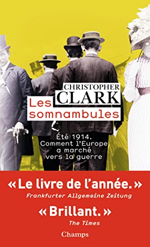 Les somnambules : Eté 1914 : comment l'Europe a marché vers la guerre